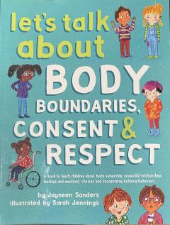Let's Talk About Body Boundaries, Consent and Respect 