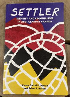 Settler Identity and Colonialism in 21st Century Canada