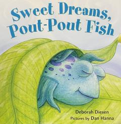 Sweet Dreams, Pout- Pout Fish