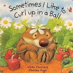 Sometimes I Like to Curl up in a Ball