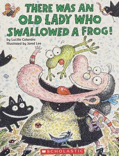 There Was An Old Lady Who Swallowed A Frog!
