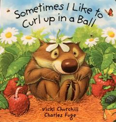 Sometimes I Like to Curl up in a Ball