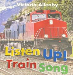 Listen Up! Train Song