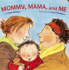 Mommy, Mama, and Me