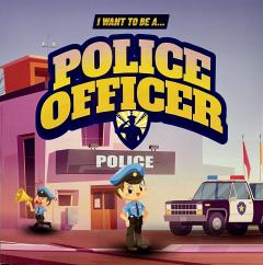 I Want To Be A... Police Officer