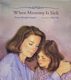 When Mommy Is Sick